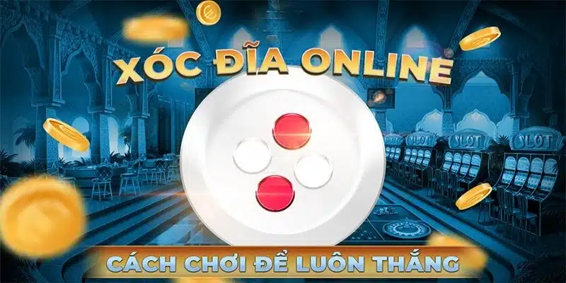 Giao diện xóc đĩa online bắt mắt cực thu hút