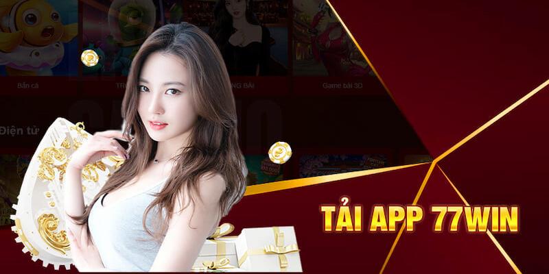 Tải app 77Win cho điện thoại IOS/Android chi tiết